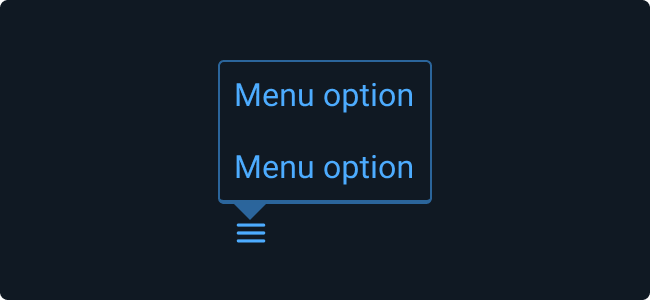 Do: Originate Pop Up Menu from obvious, interactable triggers